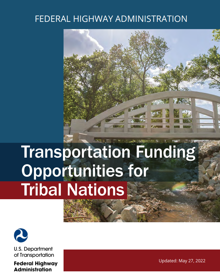 The front cover of the US FHWA publication Transportation Funding Opportunities for Tribal Nations Updated May 27, 2022